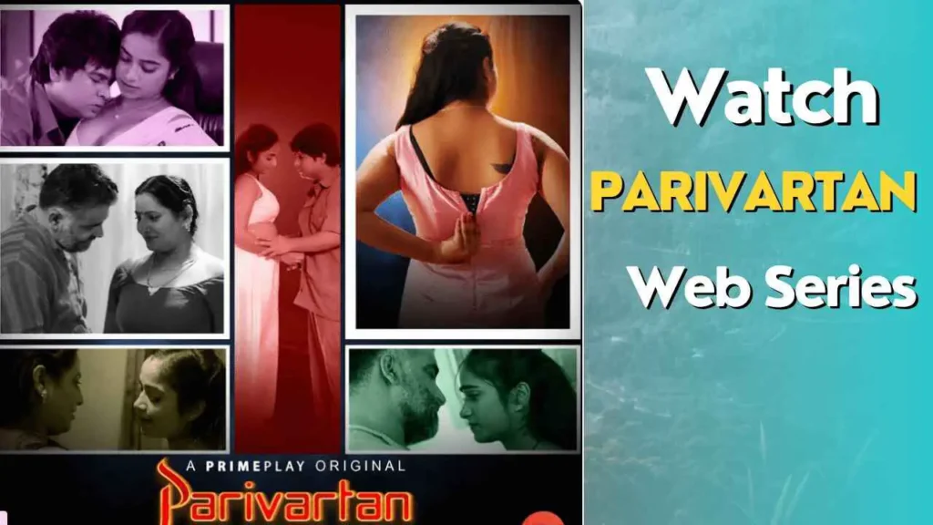 Parivartan Primeplay web series 
