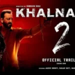 Khalnayak 2 Release Date, Trailer Star Cast Announcement News