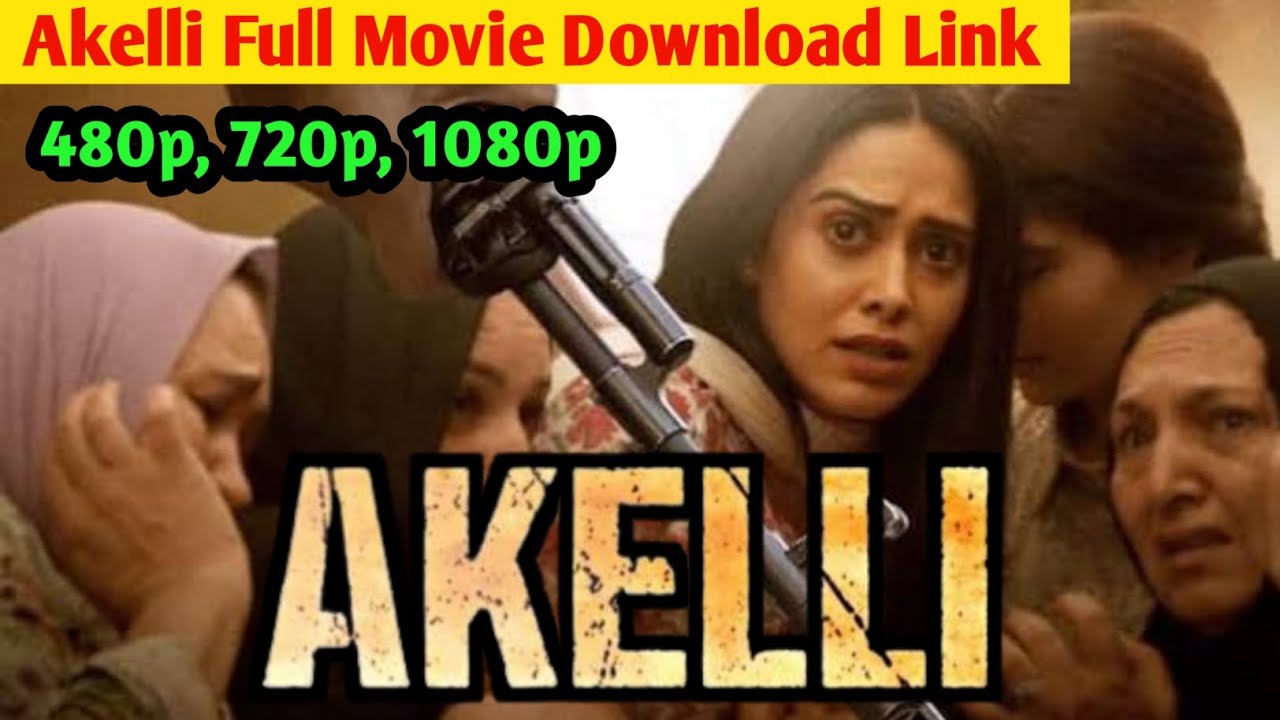 Akelli (2023) Full Movie Download on mp4moviez, filmyzilla, filmyhit, 480p, 720p, 1080p In HD Quality Direct Link